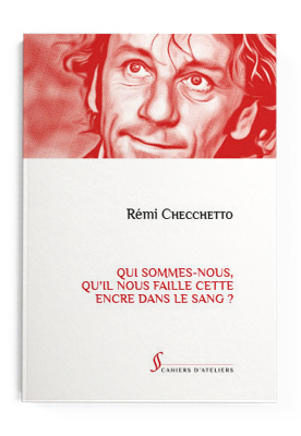 Qui sommes-nous, qu&rsquo;il nous faille cette encre dans le sang ?